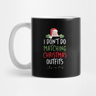 I Don't Do Matching Christmas Outfits Mug